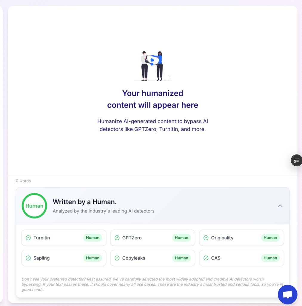 AI humanizer interface showcasing the results of AI detection analysis. The center of the screen highlights a placeholder with the text, ‘Your humanized content will appear here,’ emphasizing tools to humanize AI-generated content and bypass AI detectors like GPTZero and Turnitin. Below, a results section labeled ‘Written by a Human’ displays AI detection tools, including Turnitin, GPTZero, Originality, Sapling, Copyleaks, and CAS, all marked as ‘Human.’ The interface reassures users about the credibility of these AI detection tools for bypassing purposes