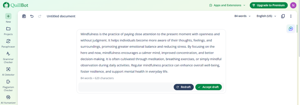 This image shows the QuillBot AI writing interface, featuring its paragraph generation and editing capabilities. The screen displays a generated paragraph about mindfulness, along with options to “Redraft” or “Accept draft,” allowing users to refine content easily. The sidebar highlights additional tools like paraphrasing, grammar checking, and plagiarism detection, making QuillBot a versatile AI paragraph generator for students and marketers looking to create and written content efficiently.