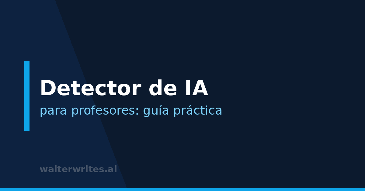 Detector de IA para profesores: guía práctica